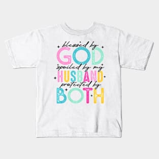 Blessed By God, Spoiled By My Husband, Protected By Both, Funny Wife Kids T-Shirt